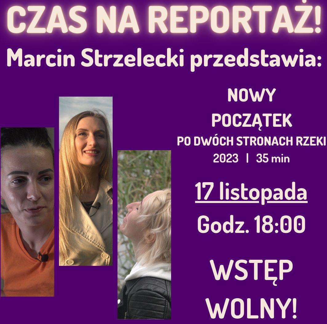 NOWY POCZĄTEK PO DWÓCH STRONACH RZEKI (2023) – reportaż Marcina Strzeleckiego