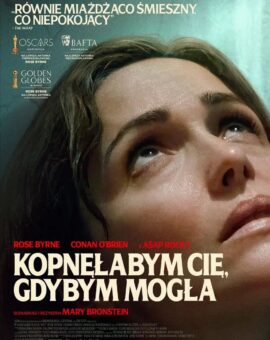 KOPNĘŁABYM CIĘ, GDYBYM MOGŁA (2025)